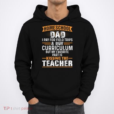 Funny Homeschool Dad Kissing The Teacher Father Hoodie