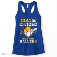 Funny House Divided I Only Raise Ballers Softball Baseball Gift Women's Tank Top thumb 0