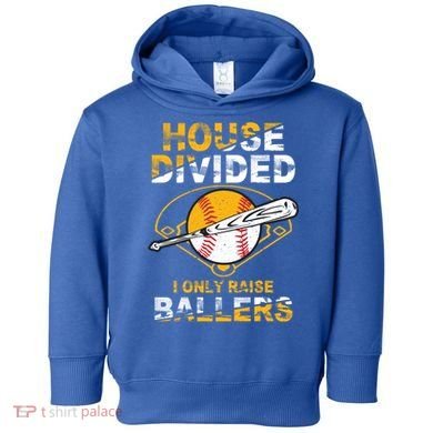 Funny House Divided I Only Raise Ballers Softball Baseball Gift Toddler Hoodie