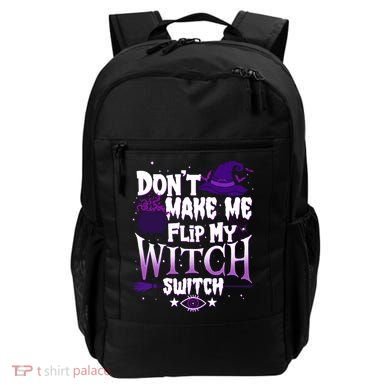 Funny Halloween Don't Make Me Flip My Witch Switch Backpack