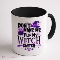 Funny Halloween Don't Make Me Flip My Witch Switch Coffee Mug thumb 1