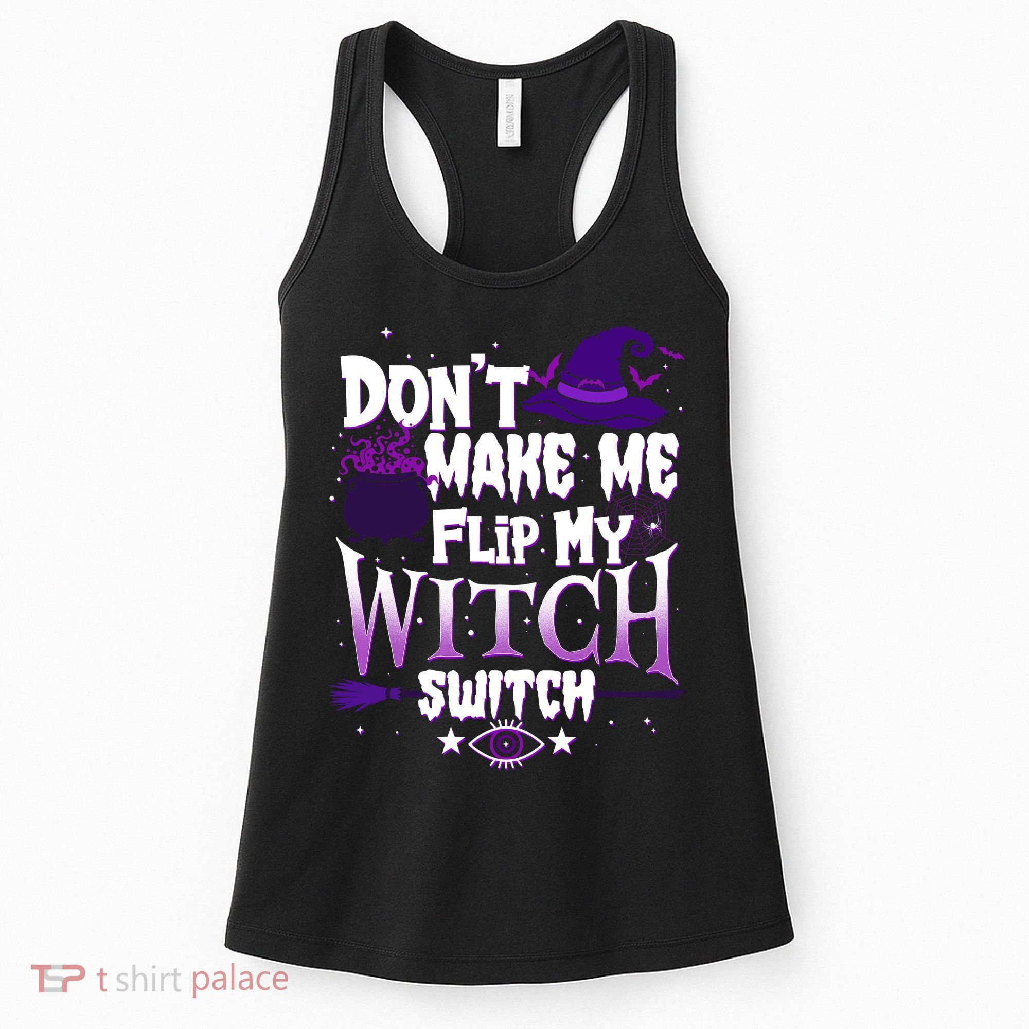 Funny Halloween Don't Make Me Flip My Witch Switch Women's Tank Top