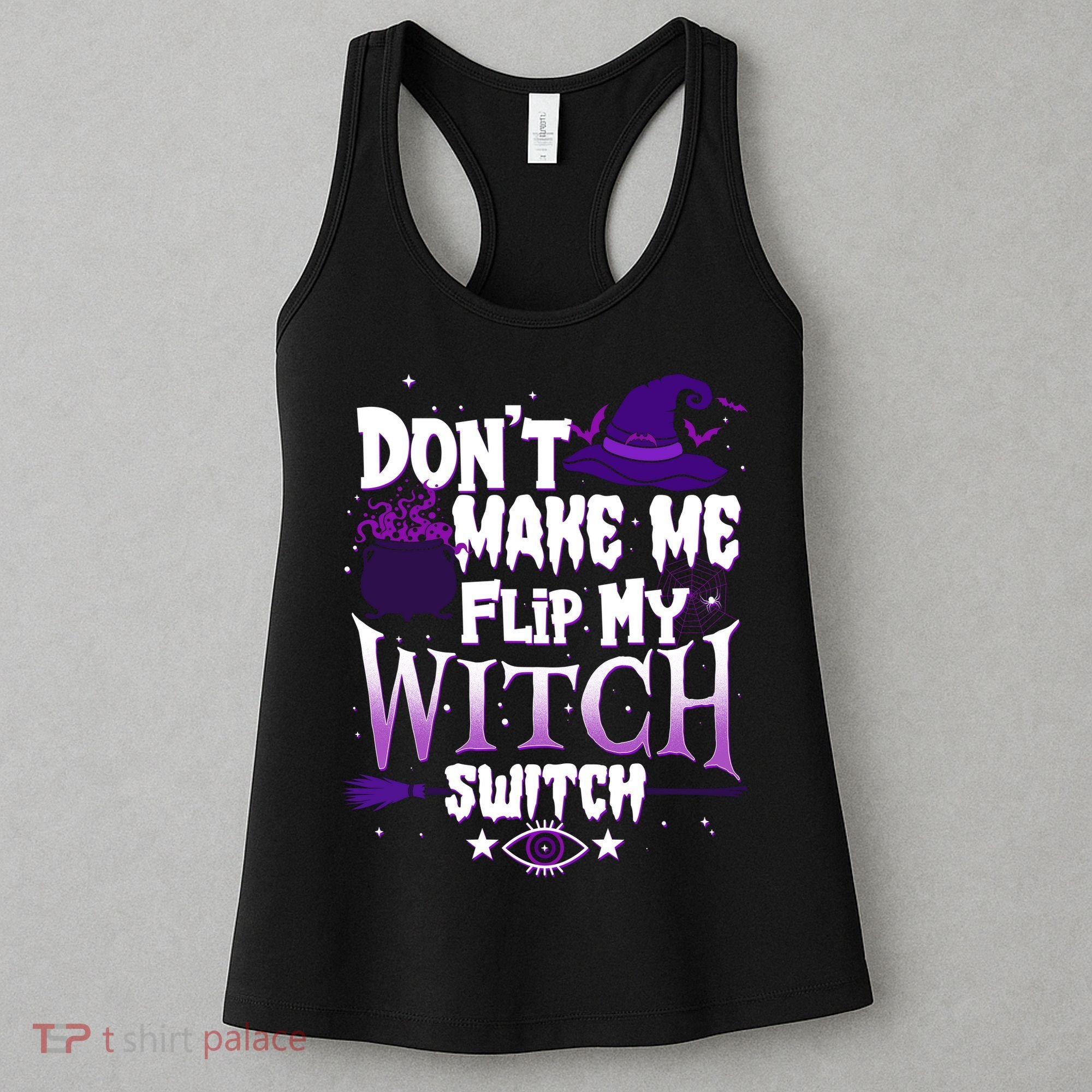 Funny Halloween Don't Make Me Flip My Witch Switch Women's Tank Top