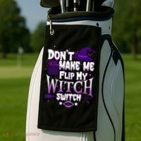 Funny Halloween Don't Make Me Flip My Witch Switch Golf Towel thumb 2