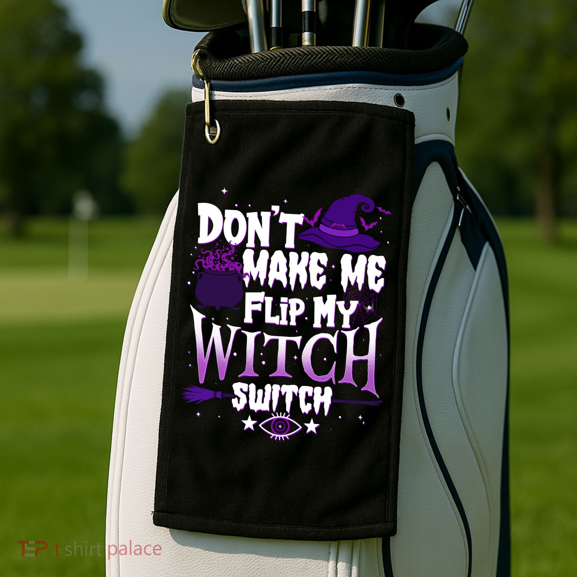 Funny Halloween Don't Make Me Flip My Witch Switch Golf Towel