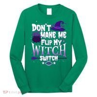 Funny Halloween Don't Make Me Flip My Witch Switch Long Sleeve Shirt thumb 0