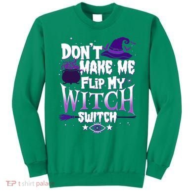Funny Halloween Don't Make Me Flip My Witch Switch Sweatshirt