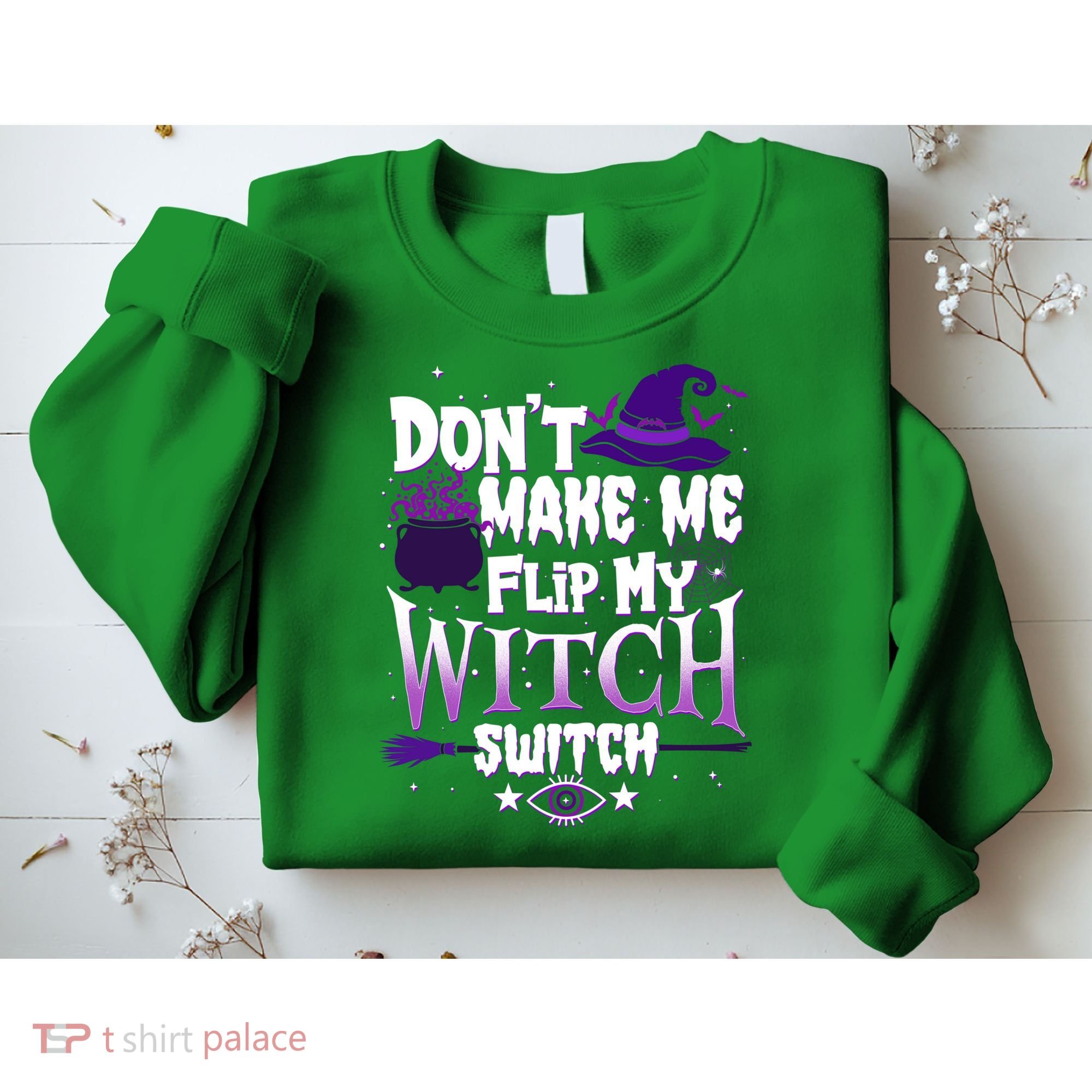 Funny Halloween Don't Make Me Flip My Witch Switch Sweatshirt