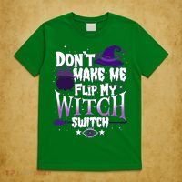 Funny Halloween Don't Make Me Flip My Witch Switch T-Shirt thumb 5