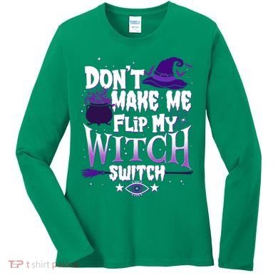 Funny Halloween Don't Make Me Flip My Witch Switch Women's Long Sleeve Shirt