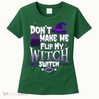 Funny Halloween Don't Make Me Flip My Witch Switch Women's T-Shirt thumb 0
