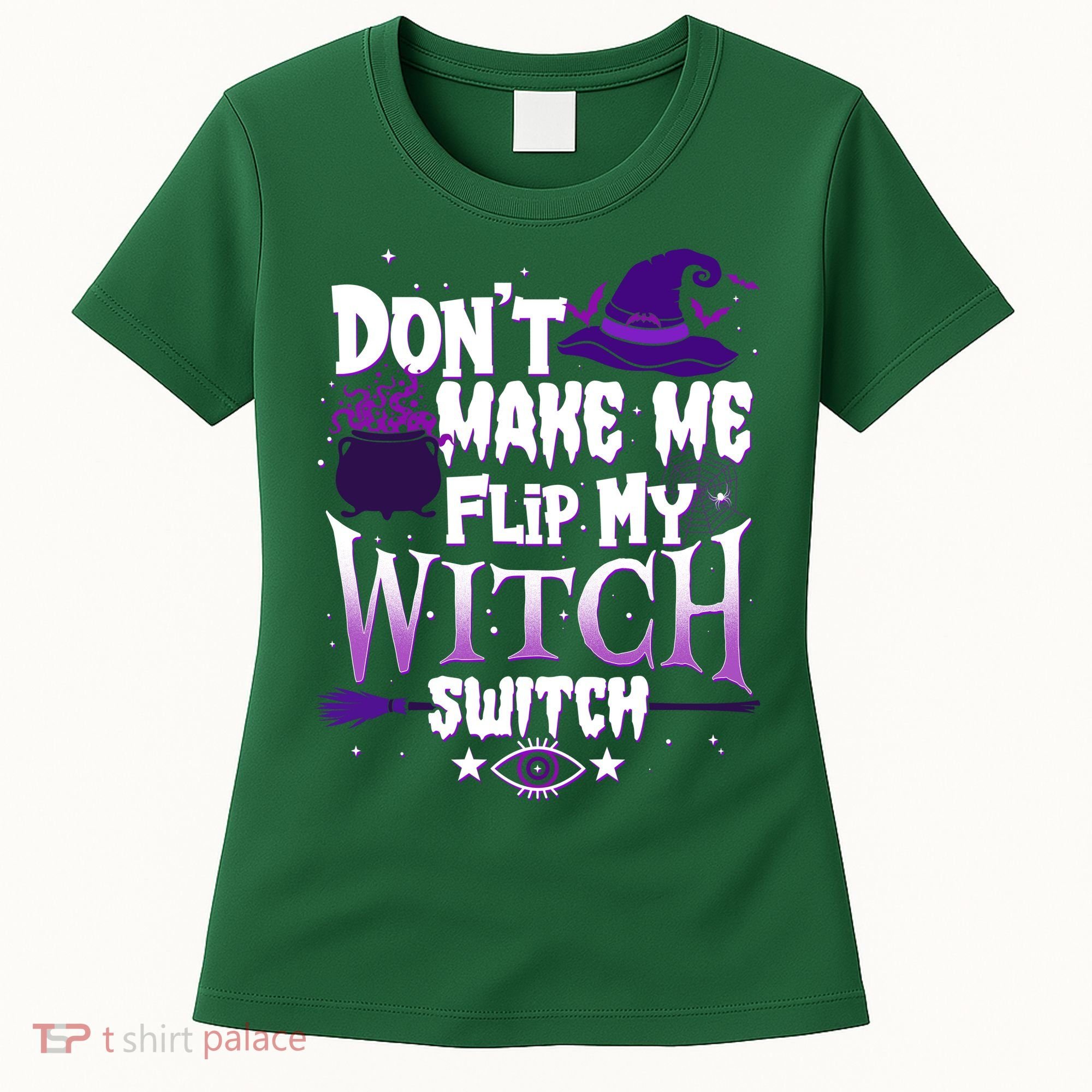 Funny Halloween Don't Make Me Flip My Witch Switch Women's T-Shirt