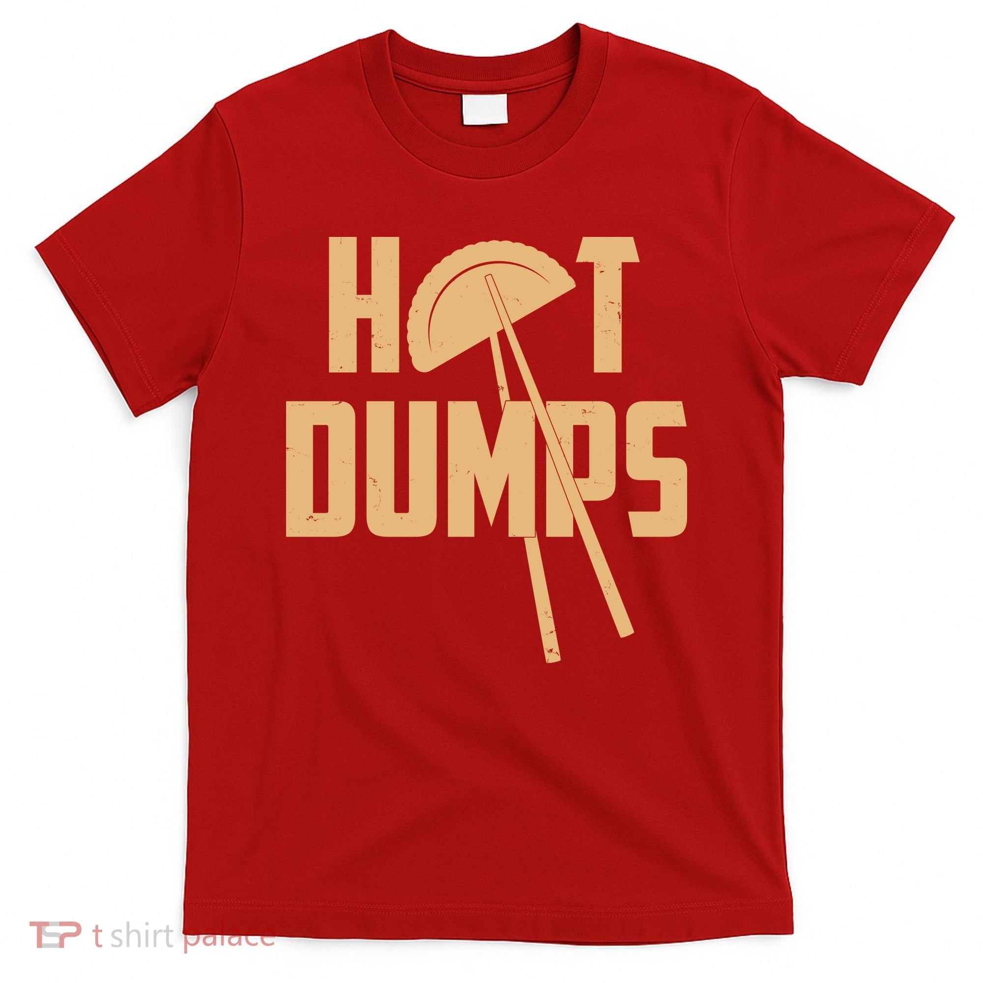 Funny Hot Dumps Dumplings T-Shirt