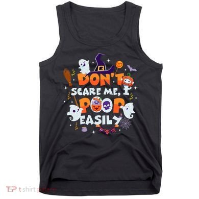 Funny Halloween Dont Scare Me I Poop Easily Tank Top