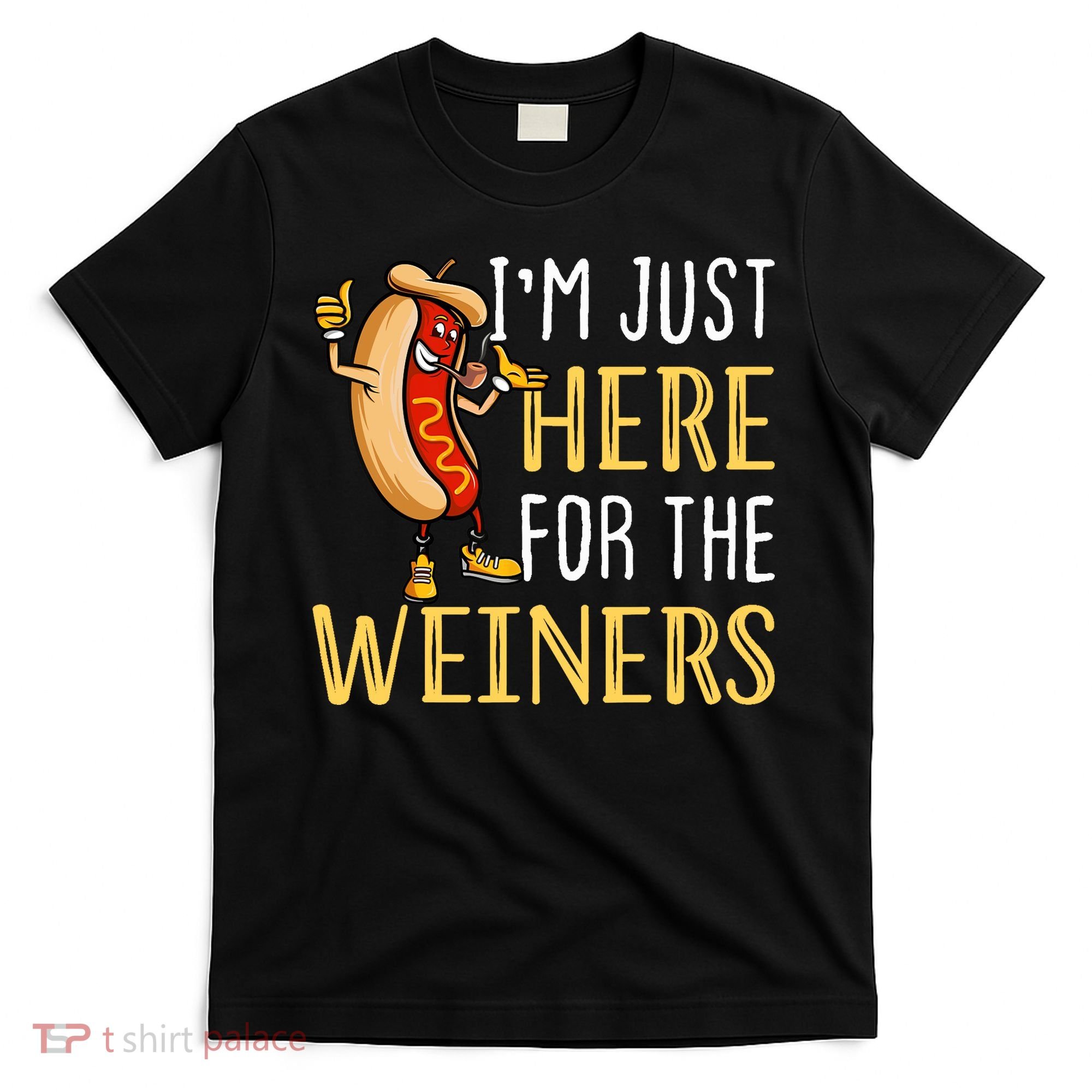 Funny Hot Dog I'm Just Here For The Wieners Sausage T-Shirt