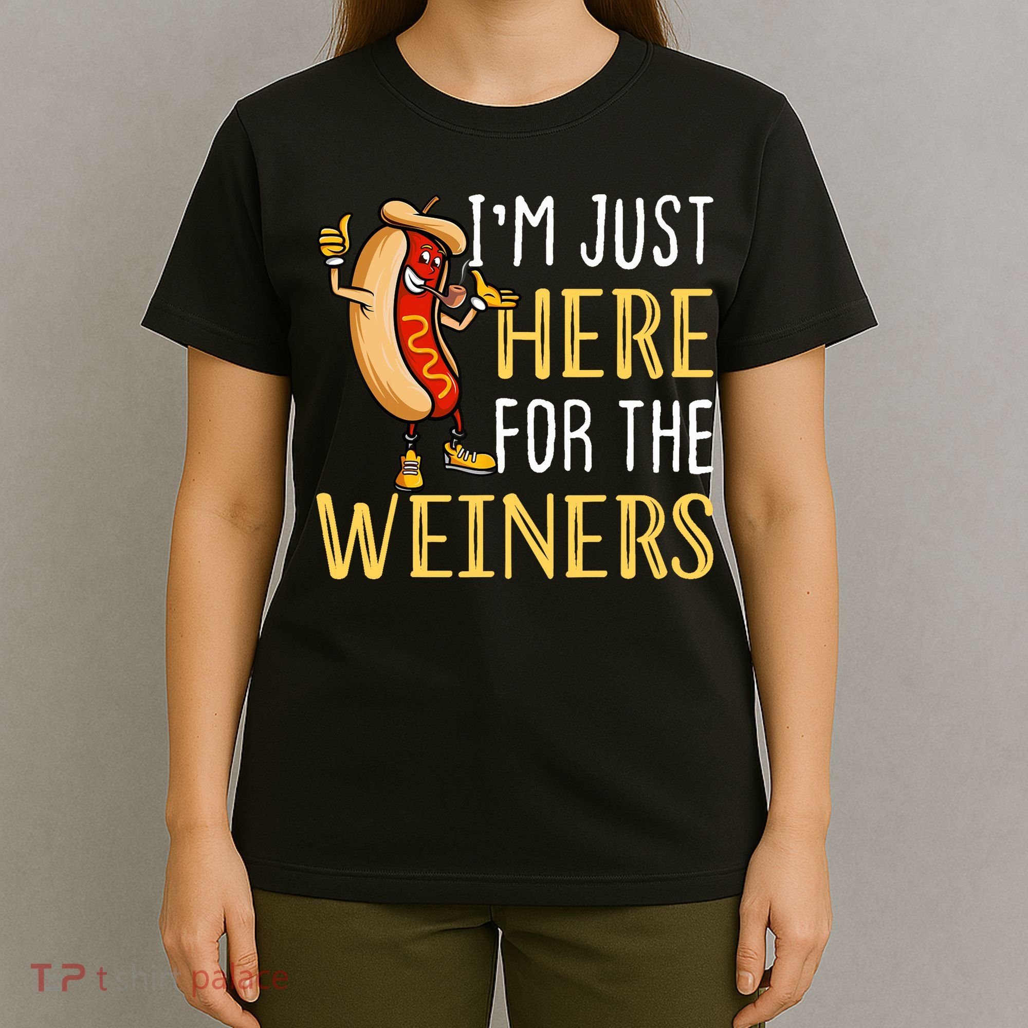 Funny Hot Dog I'm Just Here For The Wieners Sausage T-Shirt