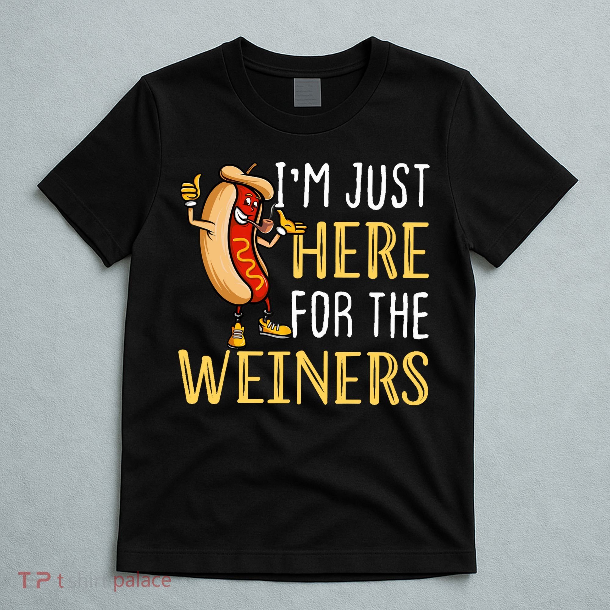 Funny Hot Dog I'm Just Here For The Wieners Sausage T-Shirt
