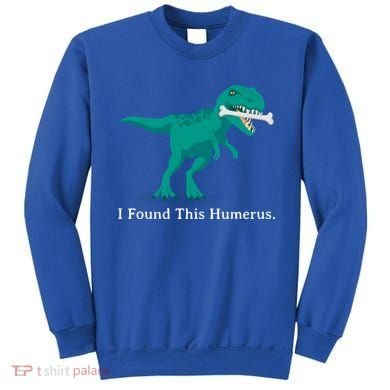 Funny Halloween Dinosaur I Found This Humerus Costume Gift Sweatshirt