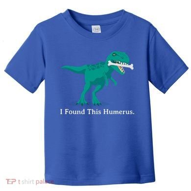 Funny Halloween Dinosaur I Found This Humerus Costume Gift Toddler T-Shirt