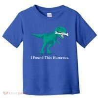 Funny Halloween Dinosaur I Found This Humerus Costume Gift Toddler T-Shirt thumb 0