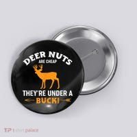 Funny Hunting Deer Nuts Are Cheap They're Under A Buck Button thumb 0