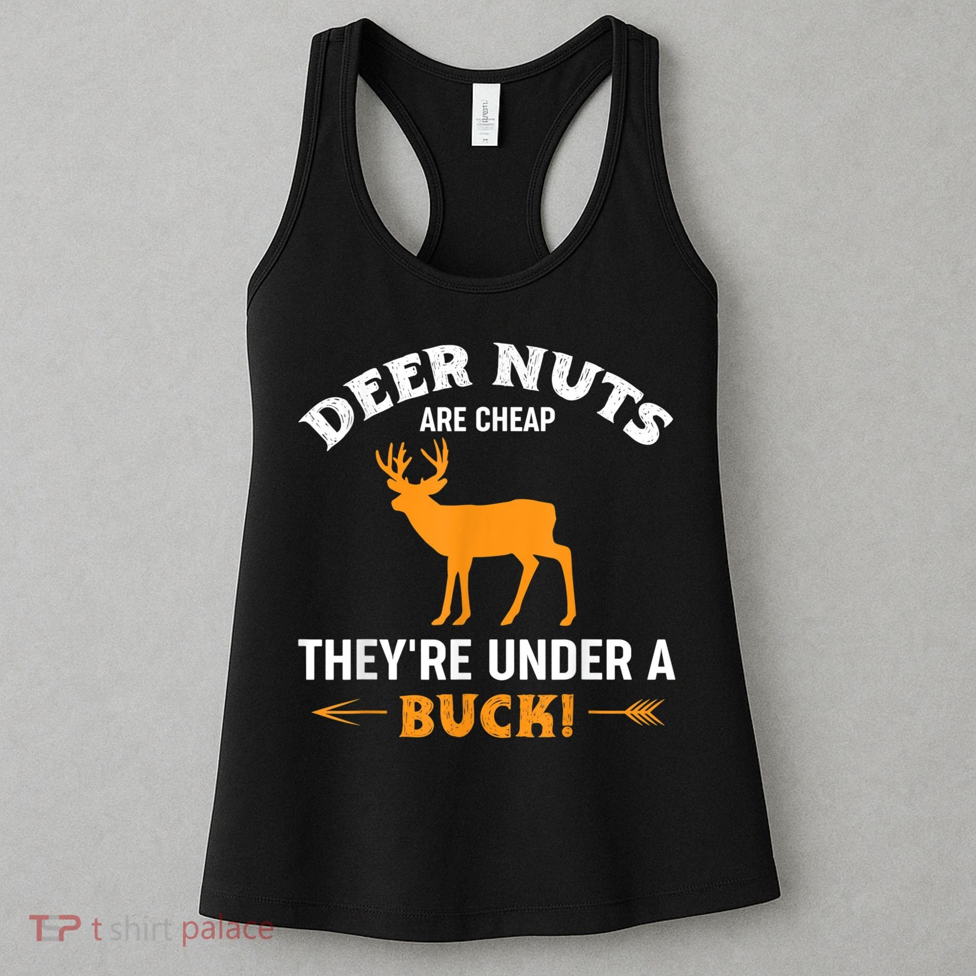 Funny Hunting Deer Nuts Are Cheap They're Under A Buck Women's Tank Top