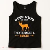 Funny Hunting Deer Nuts Are Cheap They're Under A Buck Tank Top thumb 2