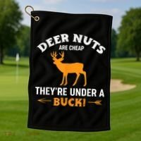 Funny Hunting Deer Nuts Are Cheap They're Under A Buck Golf Towel thumb 1