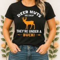 Funny Hunting Deer Nuts Are Cheap They're Under A Buck Women's T-Shirt thumb 2