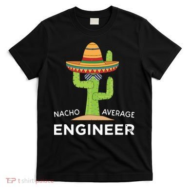 Fun Hilarious Engineering Humor Funny Saying Engineer T-Shirt