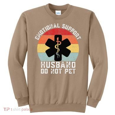 Funny Husband Emotional Support Husband Do Not Pet Sweatshirt