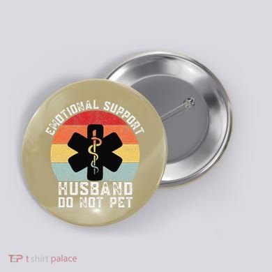 Funny Husband Emotional Support Husband Do Not Pet Button