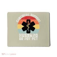 Funny Husband Emotional Support Husband Do Not Pet Mousepad thumb 0
