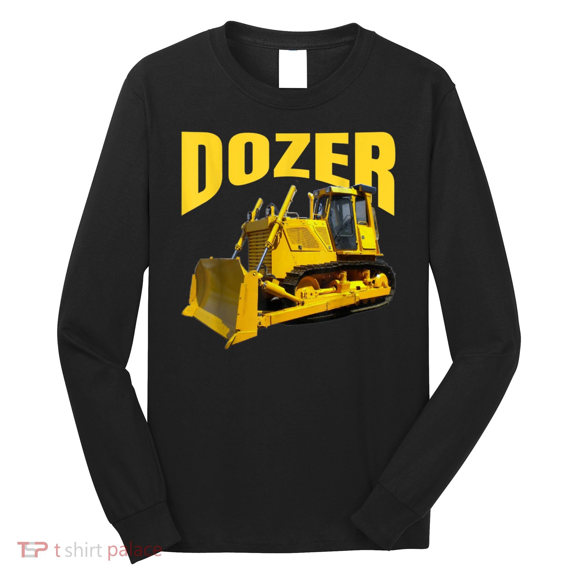 Fun Heavy Equipment Bulldozer For 'S And Adults Long Sleeve Shirt