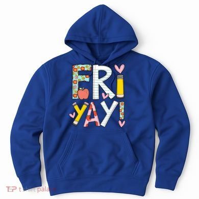 Friyay Happy Friday Funny Weekend Teacher Back To School Gift Hoodie