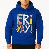 Friyay Happy Friday Funny Weekend Teacher Back To School Gift Hoodie thumb 2