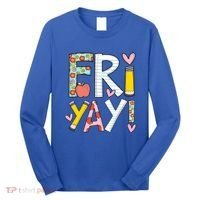 Friyay Happy Friday Funny Weekend Teacher Back To School Gift Long Sleeve Shirt thumb 0
