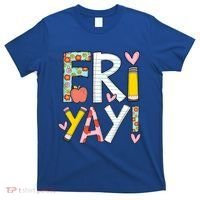 Friyay Happy Friday Funny Weekend Teacher Back To School Gift T-Shirt thumb 0