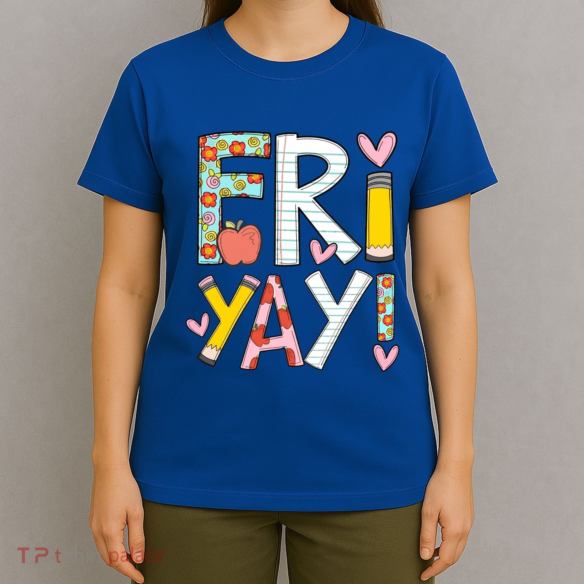 Friyay Happy Friday Funny Weekend Teacher Back To School Gift T-Shirt