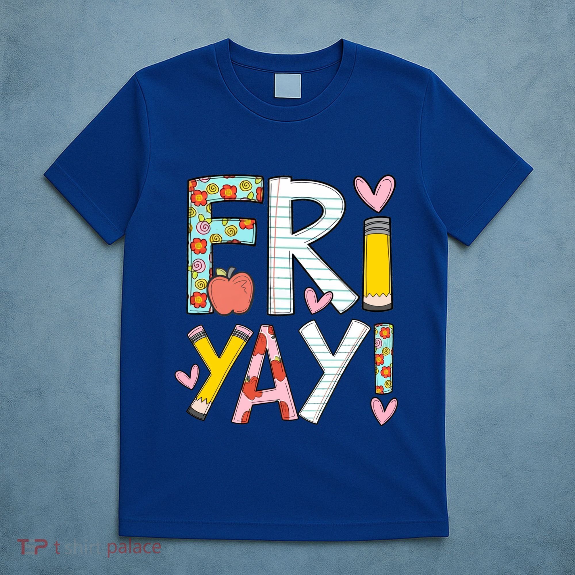 Friyay Happy Friday Funny Weekend Teacher Back To School Gift T-Shirt