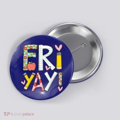 Friyay Happy Friday Funny Weekend Teacher Back To School Gift Button
