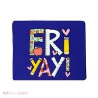 Friyay Happy Friday Funny Weekend Teacher Back To School Gift Mousepad thumb 0