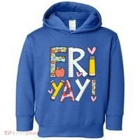 Friyay Happy Friday Funny Weekend Teacher Back To School Gift Toddler Hoodie thumb 0
