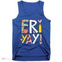Friyay Happy Friday Funny Weekend Teacher Back To School Gift Tank Top thumb 0