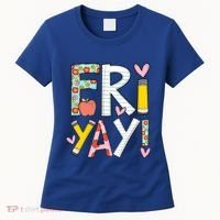 Friyay Happy Friday Funny Weekend Teacher Back To School Gift Women's T-Shirt thumb 0