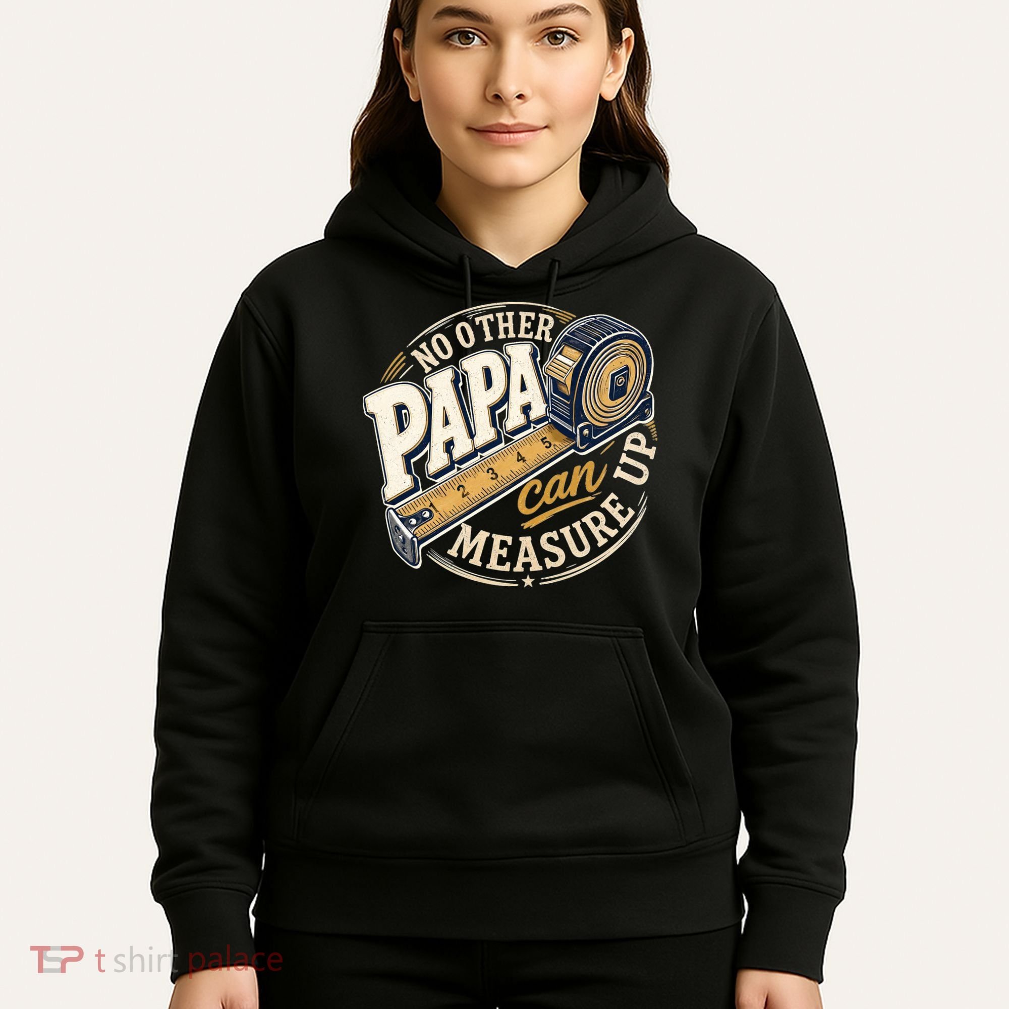 Funny Happy Father's Day No Other Papa Can Measure Up Hoodie