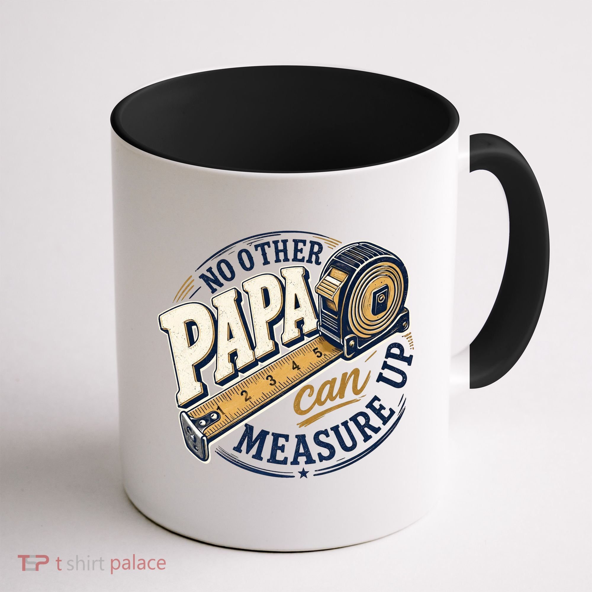 Funny Happy Father's Day No Other Papa Can Measure Up Coffee Mug