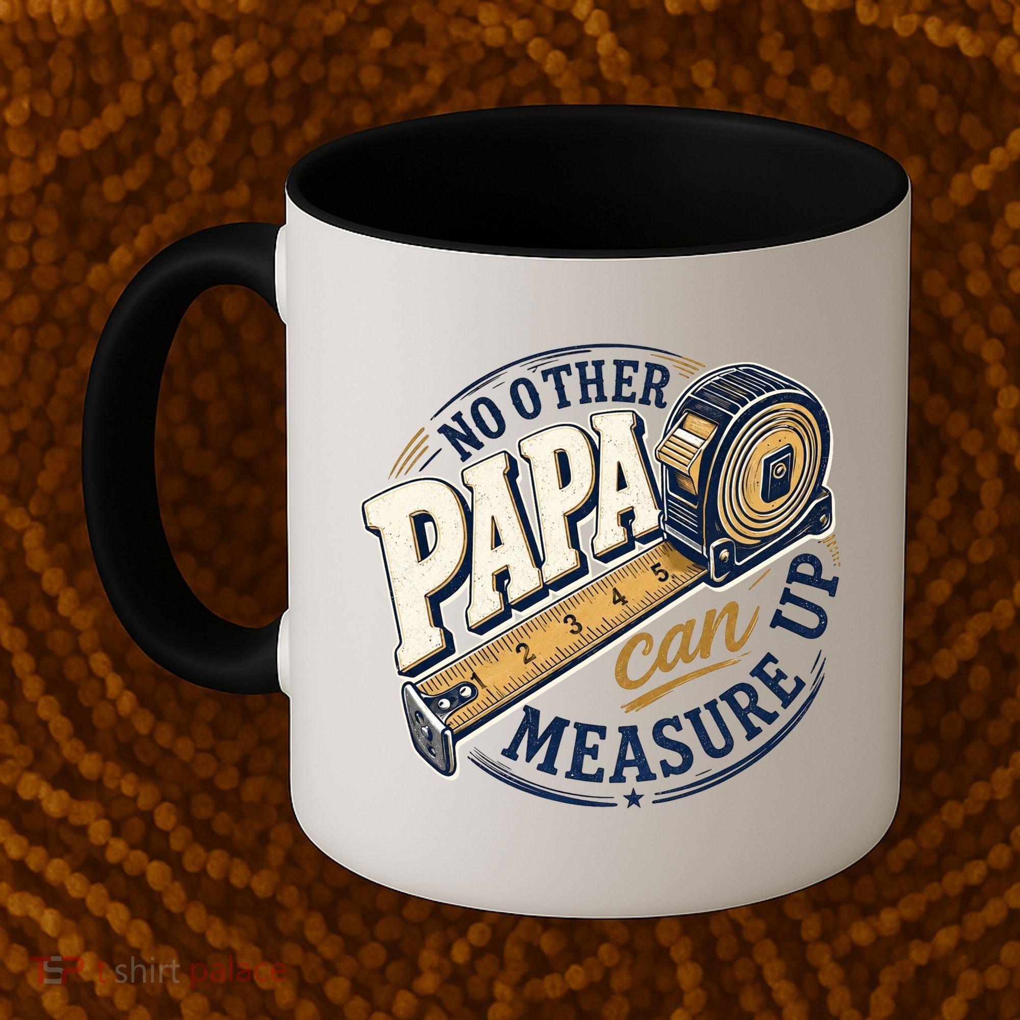 Funny Happy Father's Day No Other Papa Can Measure Up Coffee Mug