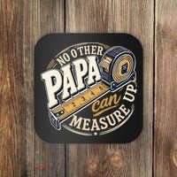 Funny Happy Father's Day No Other Papa Can Measure Up Coaster thumb 0