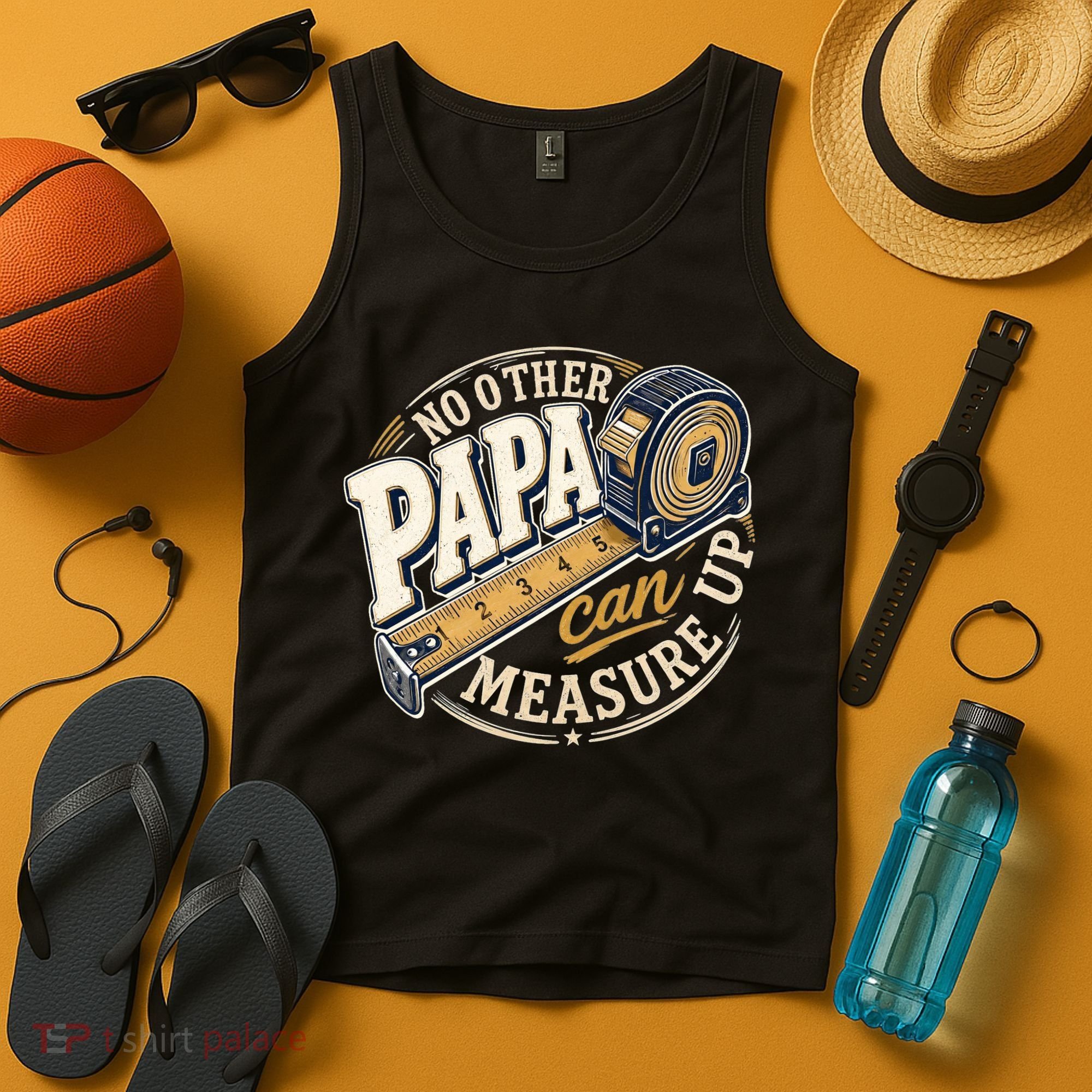 Funny Happy Father's Day No Other Papa Can Measure Up Tank Top